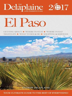 cover image of El Paso--The Delaplaine 2017 Long Weekend Guide